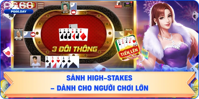 Sảnh High-Stakes – Dành cho người chơi lớn